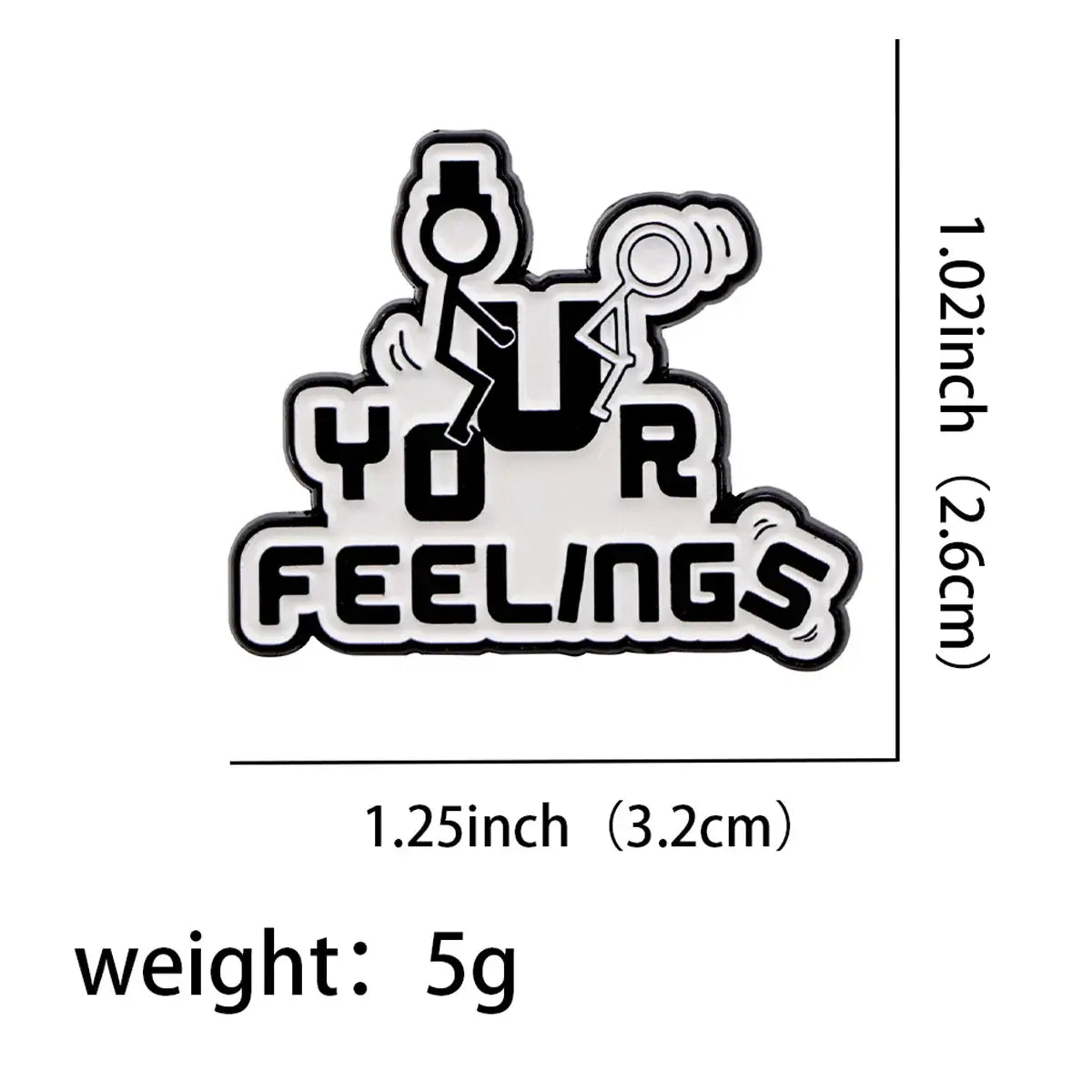 Your Feelings Enamel Pin Humorous Brooch Fashion Accessory