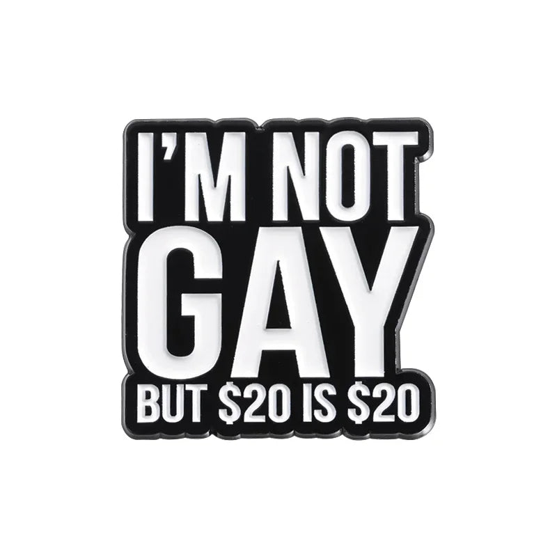 Caring Mental Health Enamel Pins I'm Not Gay My Wife Is Psychotic Brooches Fun Backpack Clothing Lapel Badge Jewelry Gift
