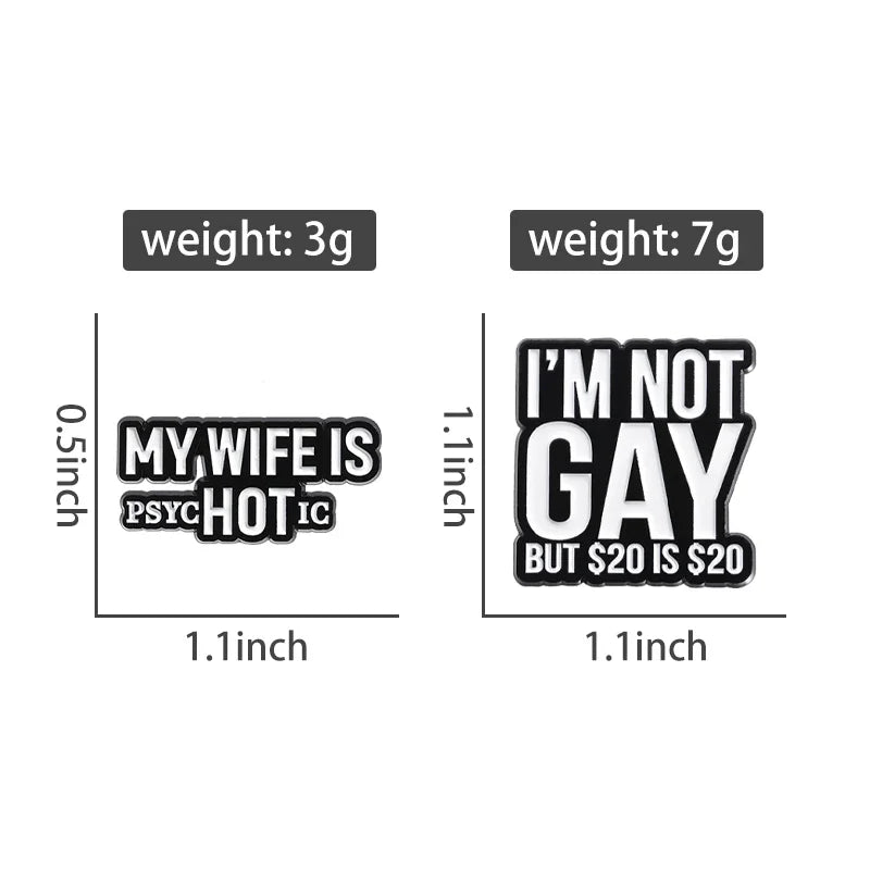 Caring Mental Health Enamel Pins I'm Not Gay My Wife Is Psychotic Brooches Fun Backpack Clothing Lapel Badge Jewelry Gift
