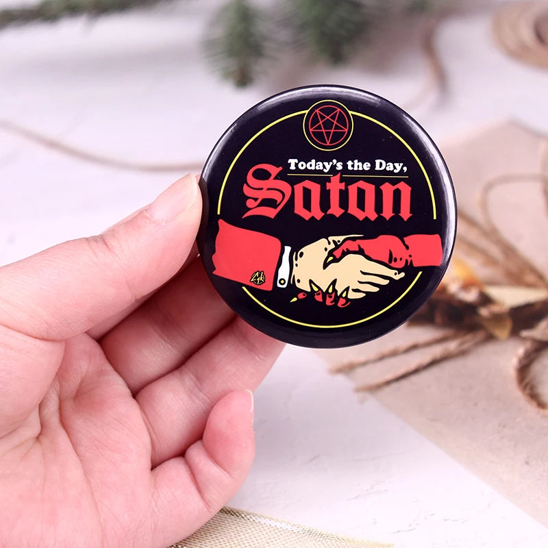 Today's The Day Satan Funny Brooch Pin Fashion Accessory 58mm Tinplate Badge