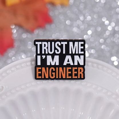 Trust Me I'm An Engineer Enamel Pins - Custom Brooches for Engineering Fans
