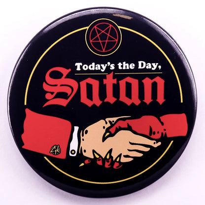 Today's The Day Satan Funny Brooch Pin Fashion Accessory 58mm Tinplate Badge