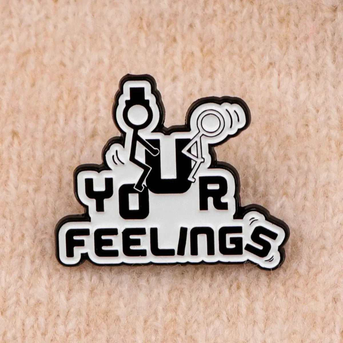 Your Feelings Enamel Pin Humorous Brooch Fashion Accessory