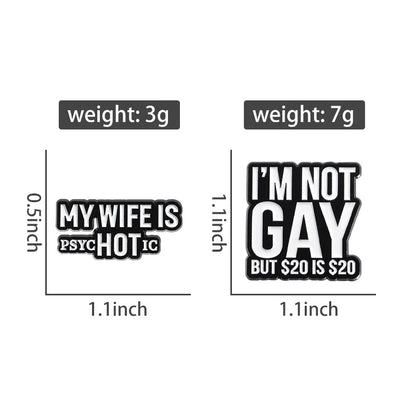 Caring Mental Health Enamel Pins I'm Not Gay My Wife Is Psychotic Brooches Fun Backpack Clothing Lapel Badge Jewelry Gift